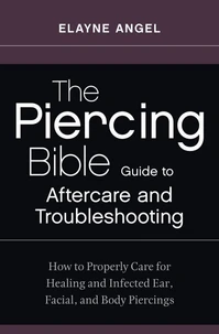 The Piercing Bible Guide to Aftercare and Troubleshooting