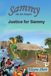  Elayne Shore - Justice for Sammy - Sammy the Sea Serpent, #3.