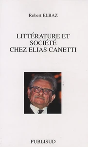 Littérature et société chez Elias Canetti