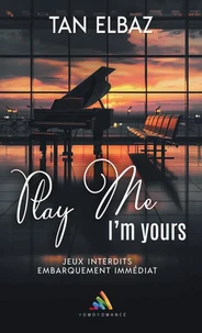 Play me, i'm yours - romance érotique contemporaine