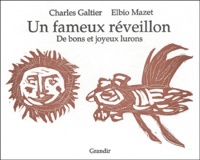 Elbio Mazet et Charles Galtier - Un Fameux Reveillon : De Bons Et Joyeux Lurons.