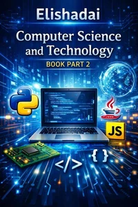 Elishadai Computer Science and Technology Book Part 2