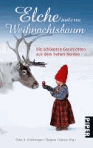 Elche unterm Weihnachtsbaum - Die schönsten Geschichten aus dem hohen Norden.