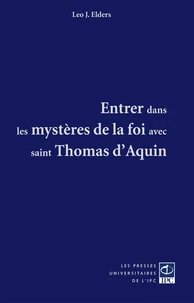 Entrer dans les mystères de la foi avec saint Thomas d'Aquin