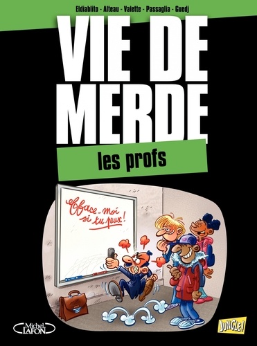 Vie de merde Tome 10 Les profs