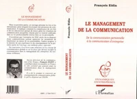 LE MANAGEMENT DE LA COMMUNICATION. De la communication personnelle à la communication d'entreprise