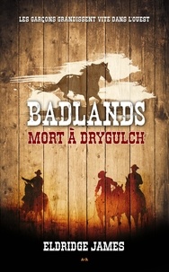 Eldridge James - Badlands  : Mort à Drygulch.