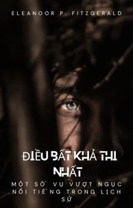Điều bất khả thi nhất: Một số vụ vượt ngục nổi tiếng trong lịch sử