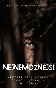 Nejnemožnější: Některé ze slavných útěků z vězení v historii