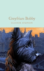 Eleanor Atkinson et Mary Paulson-Ellis - Greyfriars Bobby.