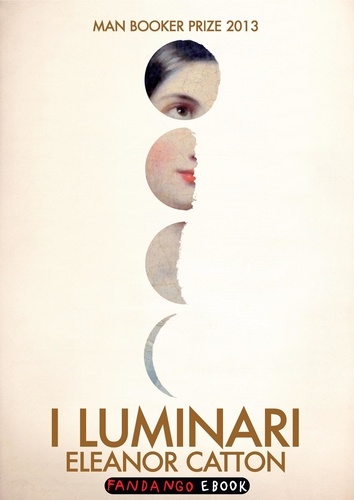 Eleanor Catton et Chiara Brovelli - I Luminari.