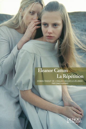 Eleanor Catton - La répétition.