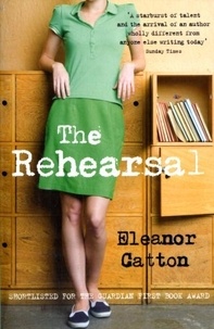 Eleanor Catton - The Rehearsal.