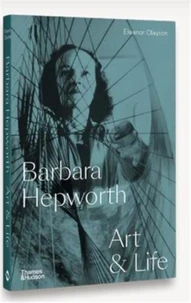 Barbara Hepworth Art & Life