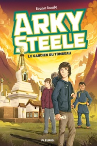 Eleanor Coombe - Arky Steele Tome 1 : Le gardien du tombeau.