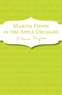 Eleanor Farjeon - Martin Pippin in the Apple Orchard.