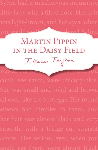 Eleanor Farjeon - Martin Pippin in the Daisy-Field.
