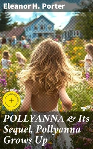 POLLYANNA &amp; Its Sequel, Pollyanna Grows Up