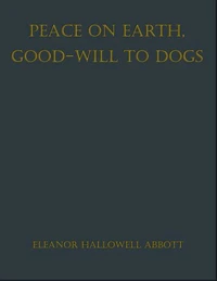 Peace on Earth, Good-will to Dogs