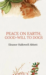 Peace on Earth, Good-will to Dogs