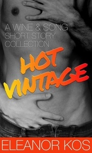 Hot Vintage: A Wine & Song Short Story Collection - Wine & Song, #5.5