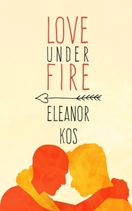 Eleanor Kos - Love Under Fire.