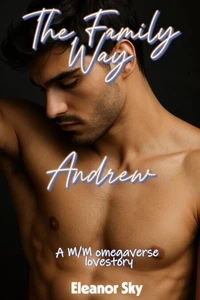 The Family Way Andrew A MM omegaverse lovestory