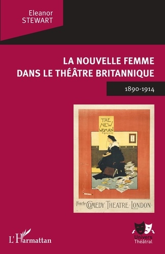 La Nouvelle Femme dans le théâtre britannique. 1890-1914