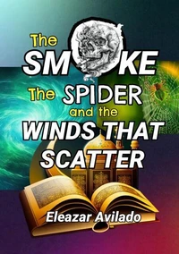The Smoke, The Spider and The Winds That Scatter