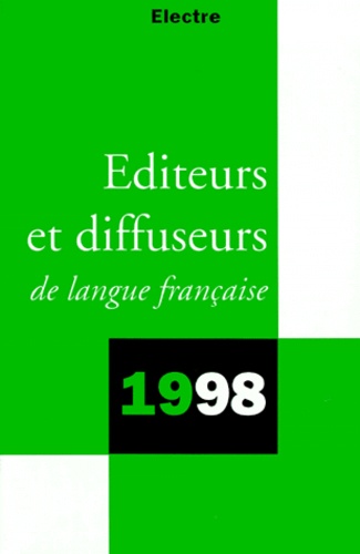  Electre - Répertoire des éditeurs et diffuseurs de langue française - Edition 1998.