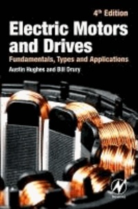 Electric Motors and Drives - Fundamentals, Types and Applications.