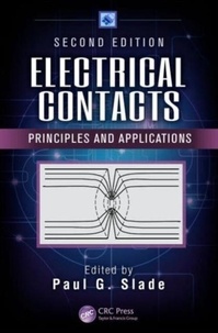 Paul G Slade - Electrical Contacts - Principles and Applications, Second Edition.