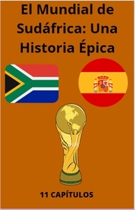  electrohd - El Mundial de Sudáfrica: Una Historia Épica - MUNDIAL DE FUTBOL, #1.