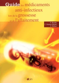 Guide Des Medicaments Anti-Infectieux Lors De La Grossesse Et De L'Allaitement