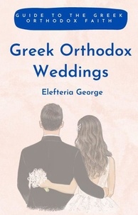  Elefteria George - Guide to the Greek Orthodox Faith - Greek Guide.