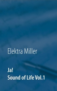 Elektra Miller - Ja! Sound of Life Vol.1.