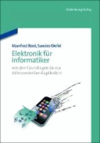 Elektronik für Informatiker - Von den Grundlagen bis zur Mikrocontroller-Applikation.