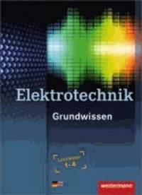 Elektrotechnik Grundwissen - Lernfelder 1-4: Schülerbuch, 3. Auflage, 2010.