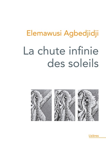 Elemawusi Agbedjidji - La chute infinie des soleils.
