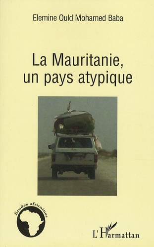 Elemine Ould Mohamed Baba - La Mauritanie, un pays atypique.