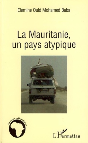 Elemine Ould Mohamed Baba - La Mauritanie, un pays atypique.