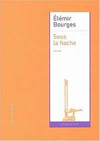 Elemir Bourges - Sous la hache.