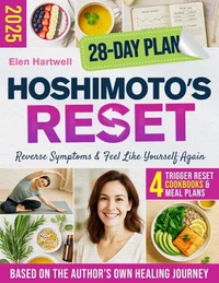 Hashimoto Reset: Uncover Your Triggers &amp; Build a Personalised 28-day Detox Plan with Nutritious Recipes, Natural Treatments &amp; Transformative Strategies to Reverse Symptoms &amp; Feel Like Yourself Again