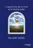 Elen Tadd et Ellen Tadd - L'Approche de la mort et le lâcher-prise.