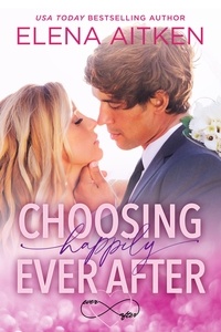  Elena Aitken - Choosing Happily Ever After - Ever After, #1.