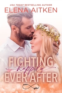  Elena Aitken - Fighting Happily Ever After - Ever After, #4.