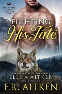  Elena Aitken et  E.R. Aitken - Fighting His Fate - Predator Peak, #1.
