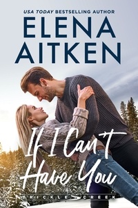  Elena Aitken - If I Can't Have You - Trickle Creek, #2.