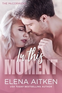  Elena Aitken - In this Moment - The McCormicks, #4.