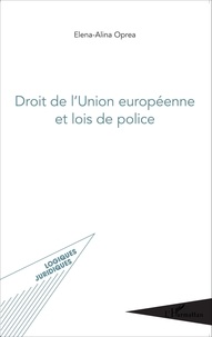 Elena-Alina Oprea - Droit de l'Union européenne et lois de police.